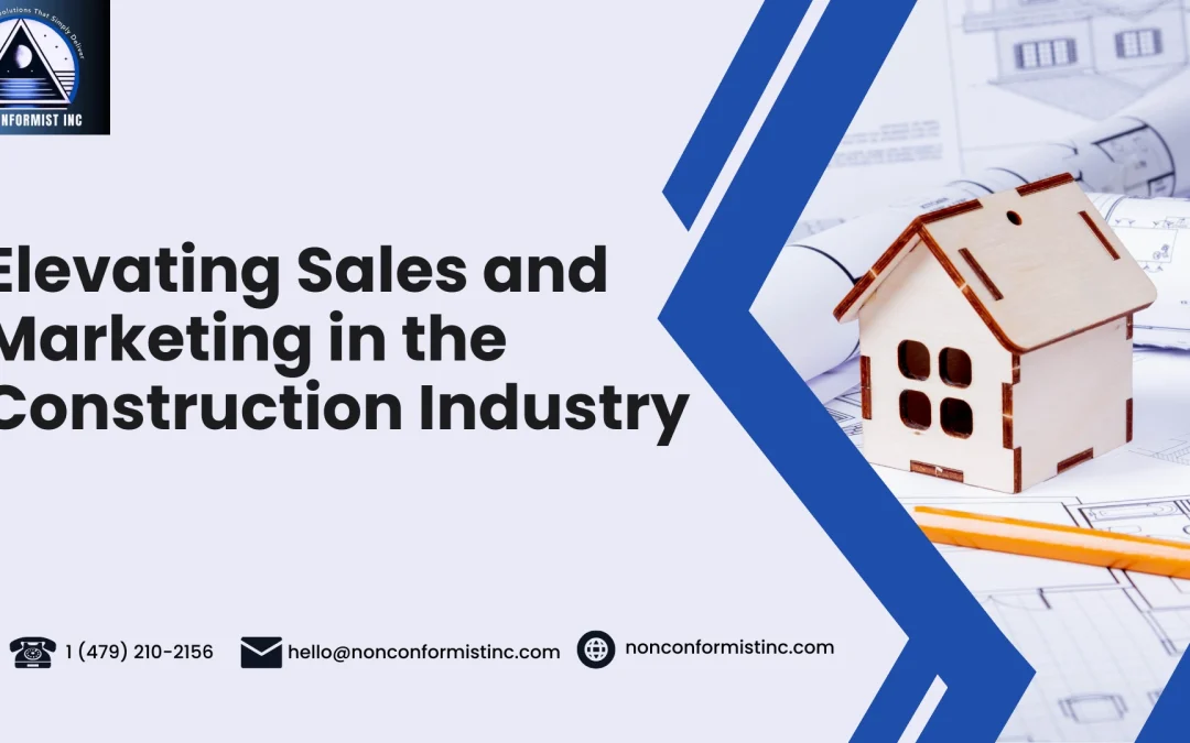 Elevating Sales and Marketing in the Construction Industry: A Step-by-Step Guide